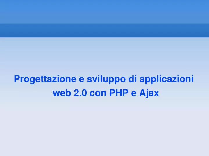progettazione e sviluppo di applicazioni web 2 0 con php e ajax