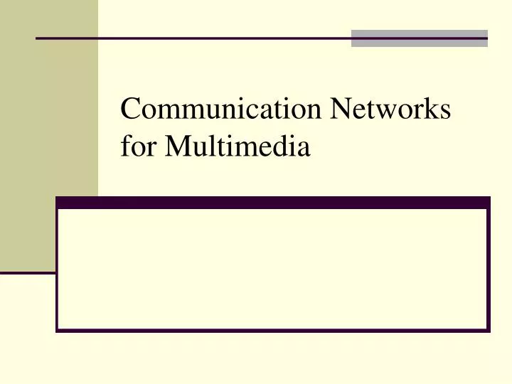 communication networks for multimedia