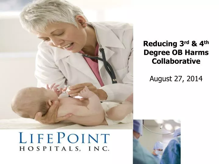 reducing 3 rd 4 th degree ob harms collaborative august 27 2014