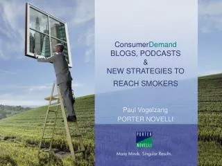 Consumer Demand BLOGS, PODCASTS &amp; NEW STRATEGIES TO REACH SMOKERS