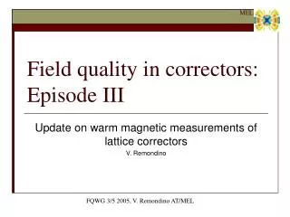 Field quality in correctors: Episode III