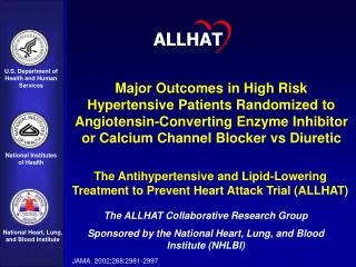 The Antihypertensive and Lipid-Lowering Treatment to Prevent Heart Attack Trial (ALLHAT)