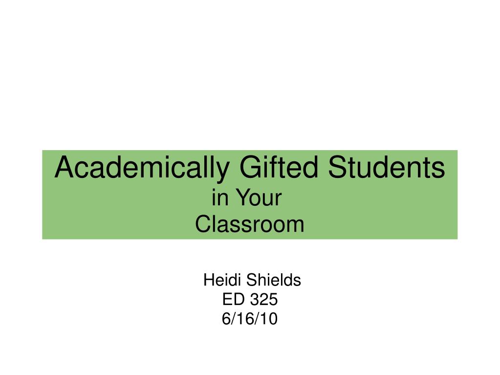 PPT - Academically Gifted Students in Your Classroom PowerPoint ...