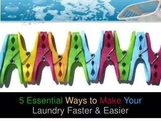 5 Essential Ways to Make Your Laundry Faster & Easier