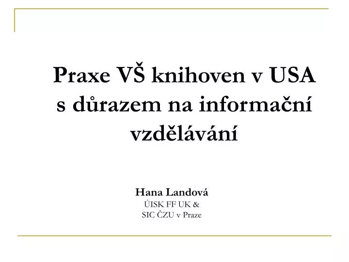 praxe v knihoven v usa s d razem na informa n vzd l v n