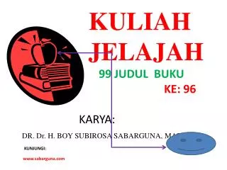 kuliah jelajah 99 judul buku ke 96 karya dr dr h boy subirosa sabarguna mars