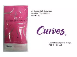 Liv Breast Self-Exam Aid Item No. OSJ-108225 Mstr Pk 50