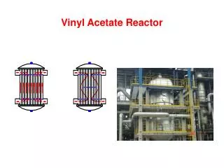 Vinyl Acetate Reactor