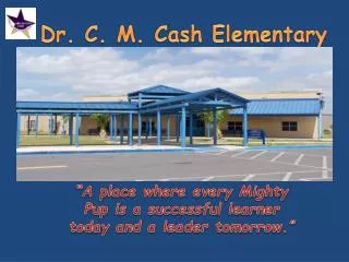 Dr. C. M. Cash Elementary