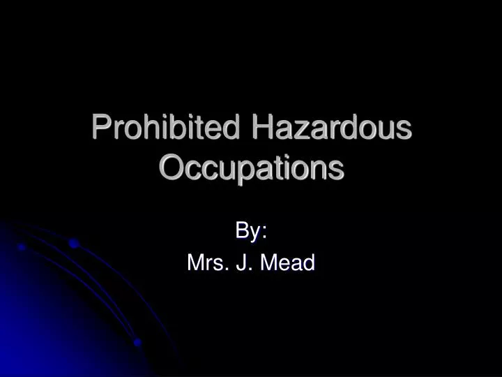 prohibited hazardous occupations