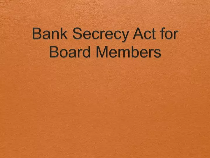 bank secrecy act for board members