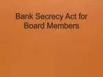 Bank Secrecy Act for Board Members - slide 1