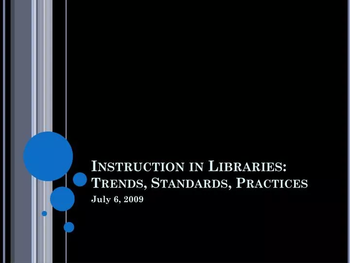 instruction in libraries trends standards practices