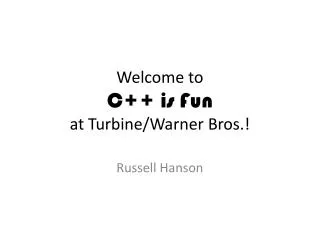 Welcome to C++ is Fun at Turbine/Warner Bros.!