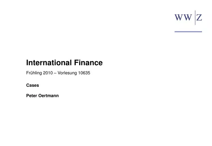 international finance fr hling 2010 vorlesung 10635 cases peter oertmann