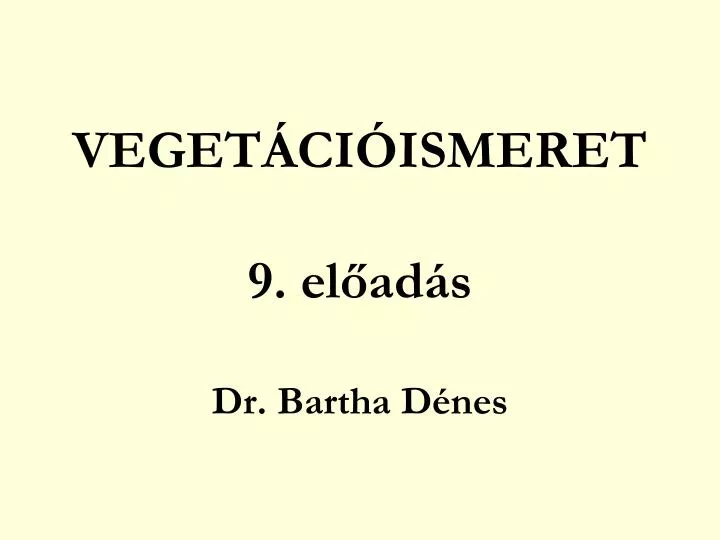 veget ci ismeret 9 el ad s dr bartha d nes