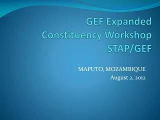 GEF Expanded Constituency Workshop STAP/GEF
