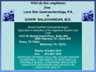 Board Certified Gastroenterologist Specialist in disorders of the Digestive System and Liver