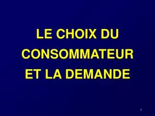 le choix du consommateur et la demande