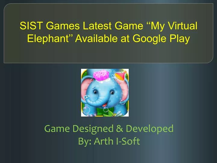 sist games latest game my virtual elephant available at google play