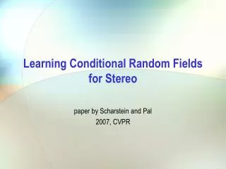 Learning Conditional Random Fields for Stereo