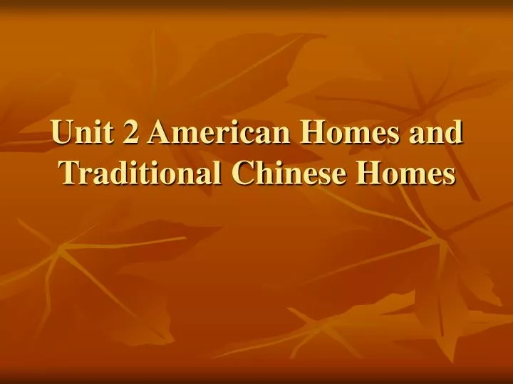 unit 2 american homes and traditional chinese homes