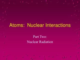 Atoms: Nuclear Interactions