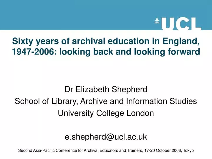 sixty years of archival education in england 1947 2006 looking back and looking forward