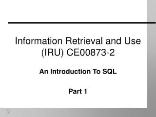 Information Retrieval and Use (IRU) CE00873-2
