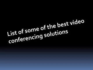 List of some of the best video conferencing solutions