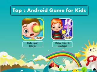 Top Two Android Games for Kids