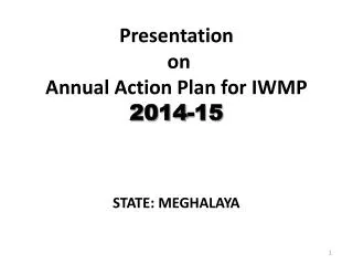 Presentation on Annual Action Plan for IWMP 2014-15