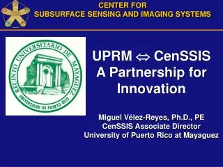 CENTER FOR SUBSURFACE SENSING AND IMAGING SYSTEMS