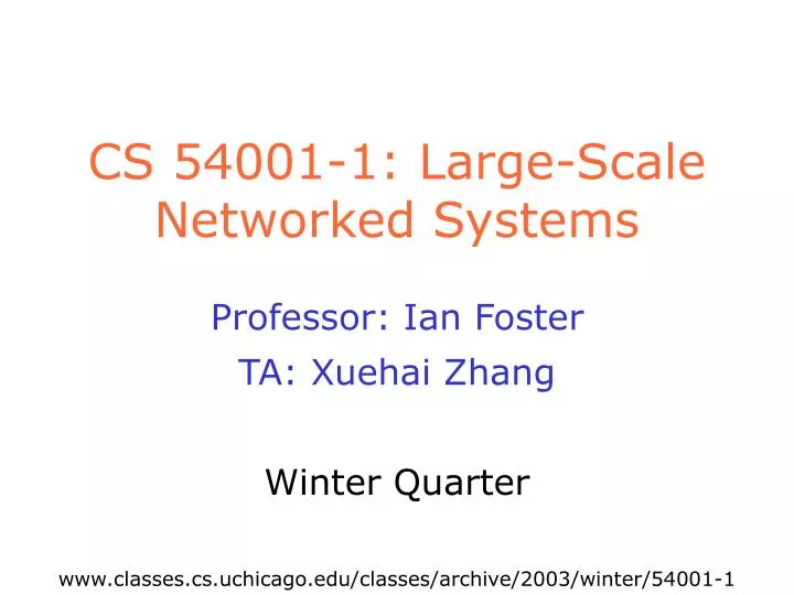 cs 54001 1 large scale networked systems
