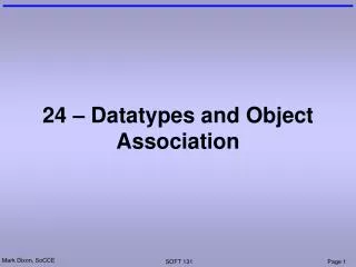 24 – Datatypes and Object Association