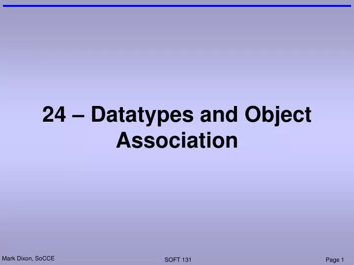 24 datatypes and object association