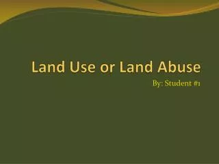 Land Use or Land Abuse