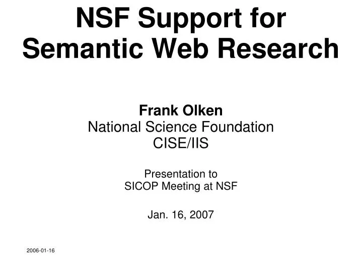 frank olken national science foundation cise iis presentation to sicop meeting at nsf jan 16 2007