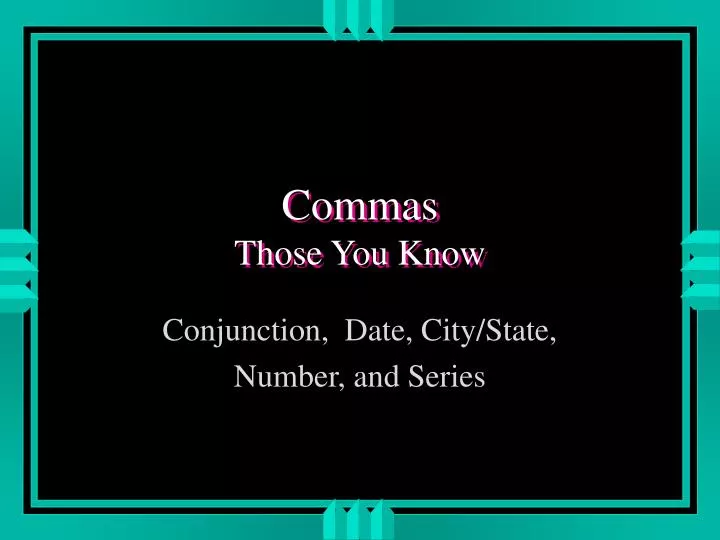 commas those you know