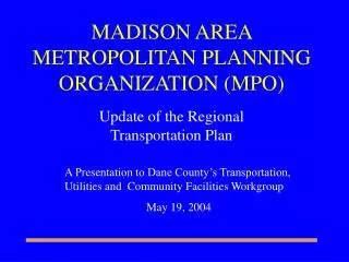 MADISON AREA METROPOLITAN PLANNING ORGANIZATION (MPO)
