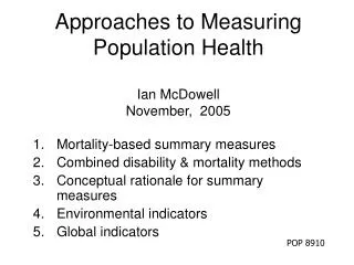 Approaches to Measuring Population Health Ian McDowell November, 2005
