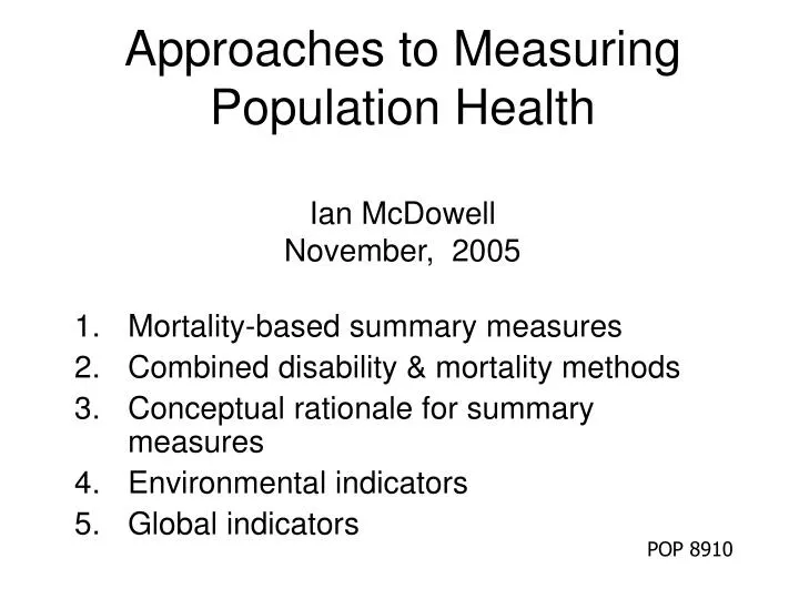 approaches to measuring population health ian mcdowell november 2005