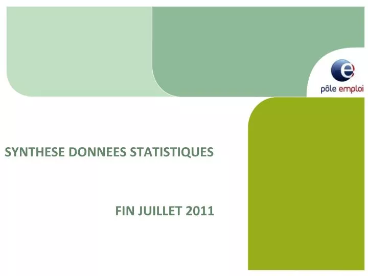 synthese donnees statistiques fin juillet 2011