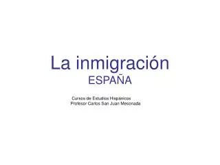 la inmigraci n espa a