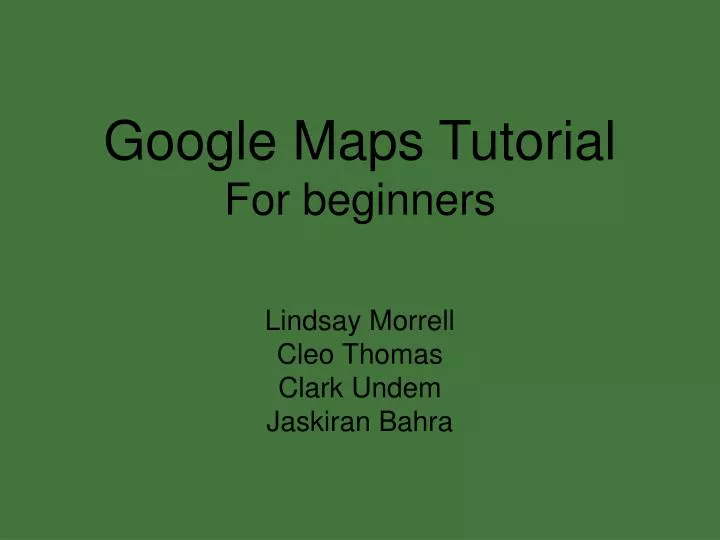 google maps tutorial for beginners