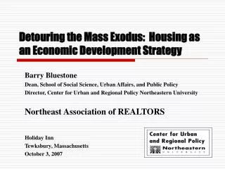Detouring the Mass Exodus: Housing as an Economic Development Strategy