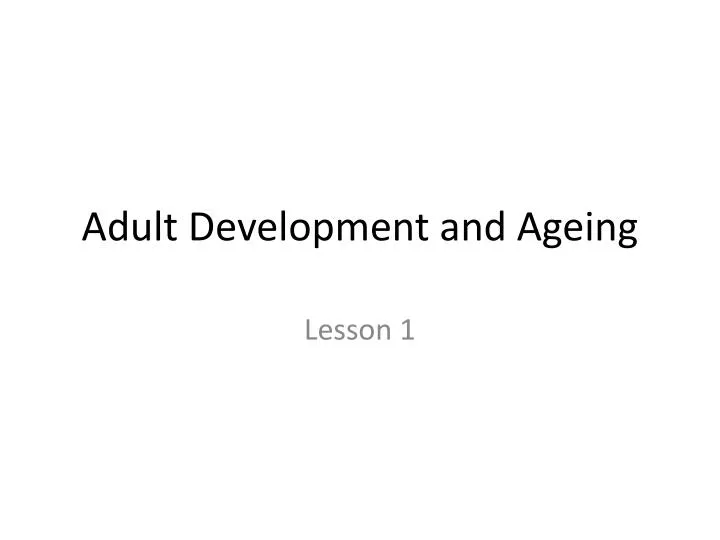 adult development and ageing