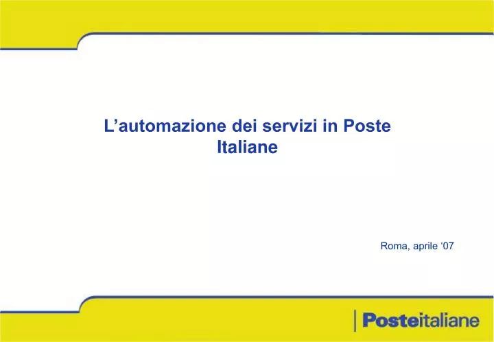 l automazione dei servizi in poste italiane
