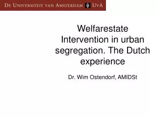 Welfarestate Intervention in urban segregation. The Dutch experience