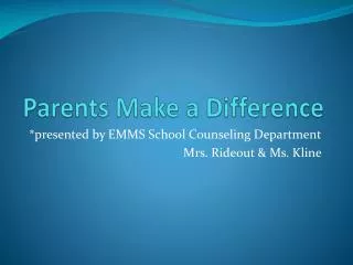 Parents Make a Difference